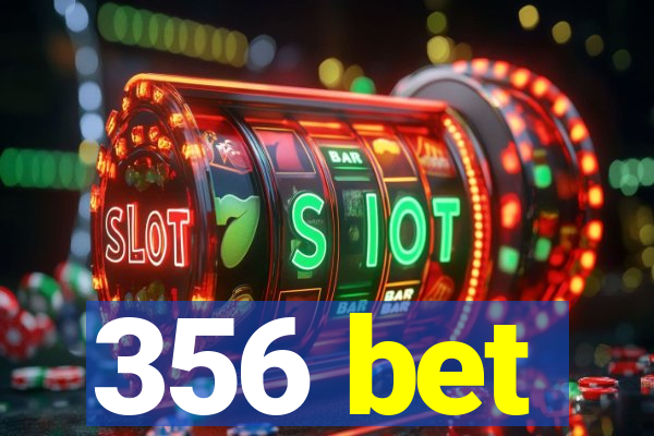 356 bet